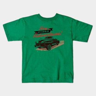 Let's go on an adventure Kids T-Shirt